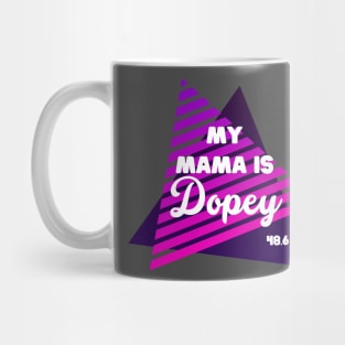 Mama is Dopey Mug